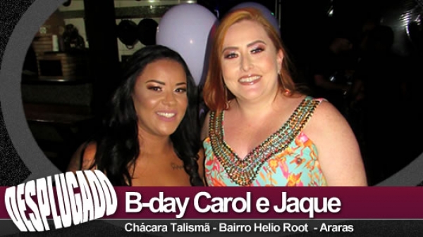 15/01/2022 - B-day Carol e Jaque