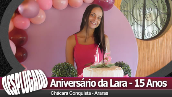 15/10/2023 - Aniversário da Lara - 15 Anos