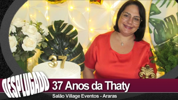 01/04/2022 - 37 Anos da Thaty