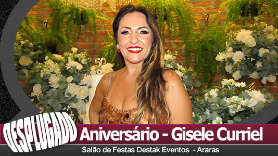 28/10/2025 - Aniversário de 50 Anos de Gisele Curriel