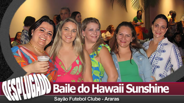 19/10/2024 - Baile do Hawaii Sunshine do Sayão