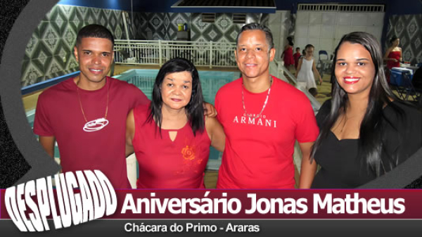14/02/2026 - Aniversário do Jonas Matheus